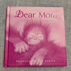 "Dear Mom: Thank You For Everything" By Bradley Trevor Grieve Gift Hardcover Boo